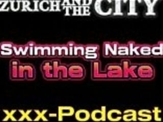 Swimming Naked in the Lake &ndash_ xxx-Podcast