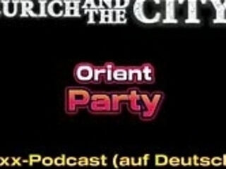 Frisch von der Orient Party &ndash_ xxx-Podcast (auf Deutsch)
