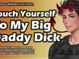 Touch Your Sweet Pussy To My Big Daddy Dick and Let'_s Cum Together || Male Moaning and Dirty Talk || Erotic Audio for Women